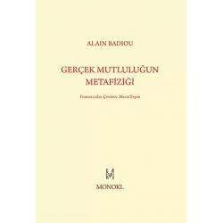 Gerçek Mutluluğun Metafiziği - Alain Badiou